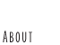 ABOUT